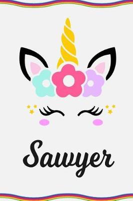 Sawyer: Personal Notebook Personal Diary Unicorn Notebook Personalized Journal Customized Journal Unicorn Lover Gift Personal Name Notebook