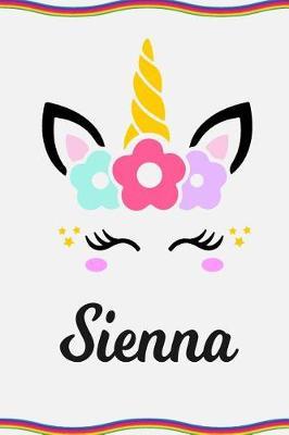 Sienna: Personal Notebook Personal Diary Unicorn Notebook Personalized Journal Customized Journal Unicorn Lover Gift Personal Name Notebook
