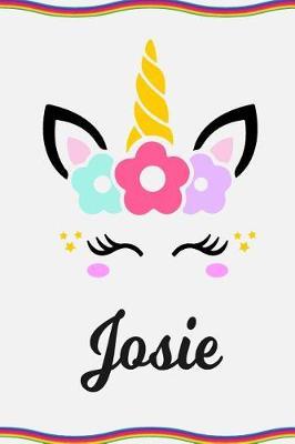 Josie: Personal Notebook Personal Diary Unicorn Notebook Personalized Journal Customized Journal Unicorn Lover Gift Personal Name Notebook