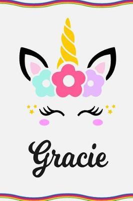 Gracie: Personal Notebook Personal Diary Unicorn Notebook Personalized Journal Customized Journal Unicorn Lover Gift Personal Name Notebook