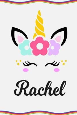 Rachel: Personal Notebook Personal Diary Unicorn Notebook Personalized Journal Customized Journal Unicorn Lover Gift Personal Name Notebook