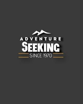 Adventure Seeking Since 1970: Camping & Hiking Journal