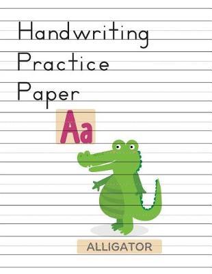 Handwriting Practice Paper: Preschoolers Handwriting Practice Notebook with Dotted Pages for K-3 Students