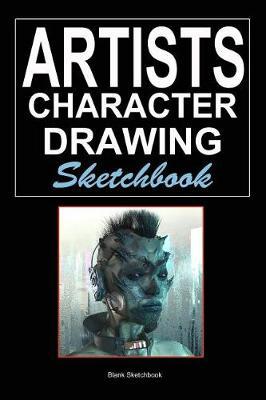 Artists character drawing sketchbook: Blank sketchbook for fantasy drawing 120 pages 6 x 9