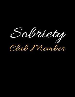 Sobriety Club Member: Lined Recovery Journal and Relapse Prevention Writing Notebook