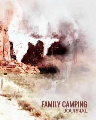 Family Camping Journal: RV Travel Journal, Custom Camping Diary, Glamping Travel Log Book, Adventure Tracker Memory Keepsake