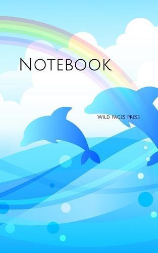 Notebook: dolphins sea rainbow ocean water marine dolphin maritime whale fish fishes fishing