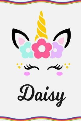 Daisy: Personal Notebook Personal Diary Unicorn Notebook Personalized Journal Customized Journal Unicorn Lover Gift Personal Name Notebook