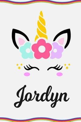 Jordyn: Personal Notebook Personal Diary Unicorn Notebook Personalized Journal Customized Journal Unicorn Lover Gift Personal Name Notebook