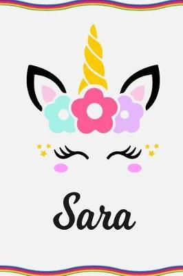 Sara: Personal Notebook Personal Diary Unicorn Notebook Personalized Journal Customized Journal Unicorn Lover Gift Personal Name Notebook