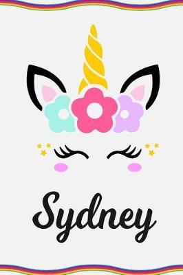 Sydney: Personal Notebook Personal Diary Unicorn Notebook Personalized Journal Customized Journal Unicorn Lover Gift Personal Name Notebook