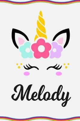 Melody: Personal Notebook Personal Diary Unicorn Notebook Personalized Journal Customized Journal Unicorn Lover Gift Personal Name Notebook