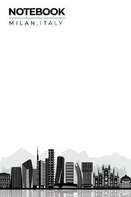 Notebook Milan, Italy: Lined Ruled with Notes Section Box Modern City Skyline Themed Notebooks and Journals