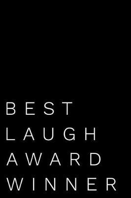 Best Laugh Award Winner: 110-Page Blank Lined Journal Funny Office Award Great for Coworker, Boss, Manager, Employee Gag Gift Idea