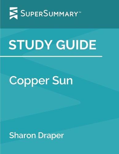 Study Guide: Copper Sun by Sharon Draper (SuperSummary)