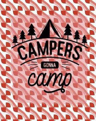 Campers Gonna Camp: Ultimate Camping Journal Pink Rainbow 8x10 160 Page Softbound Glossy Cover