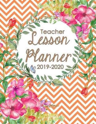 Teacher Lesson Planner 2019-2020: A Peach Floral Daily and Weekly Plan Book for Academic Time Management