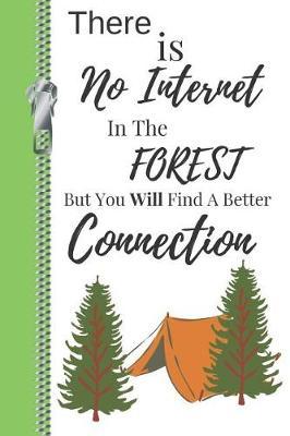 There Is No Internet in the Forest But You Will Find a Better Connection: Inspirational Creative Note Taking Lined Writing Journal