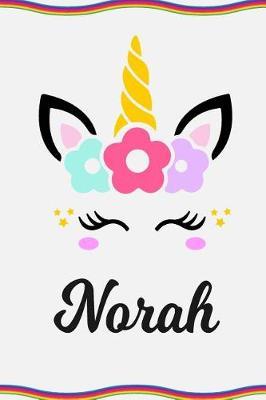 Norah: Personal Notebook Personal Diary Unicorn Notebook Personalized Journal Customized Journal Unicorn Lover Gift Personal Name Notebook