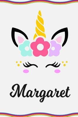 Margaret: Personal Notebook Personal Diary Unicorn Notebook Personalized Journal Customized Journal Unicorn Lover Gift Personal Name Notebook