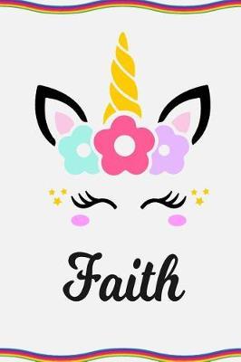 Faith: Personal Notebook Personal Diary Unicorn Notebook Personalized Journal Customized Journal Unicorn Lover Gift Personal Name Notebook