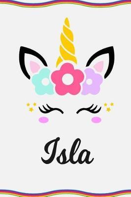 Isla: Personal Notebook Personal Diary Unicorn Notebook Personalized Journal Customized Journal Unicorn Lover Gift Personal Name Notebook