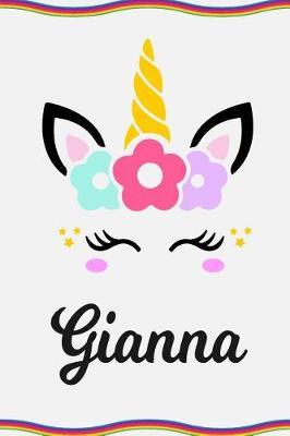 Gianna: Personal Notebook Personal Diary Unicorn Notebook Personalized Journal Customized Journal Unicorn Lover Gift Personal Name Notebook