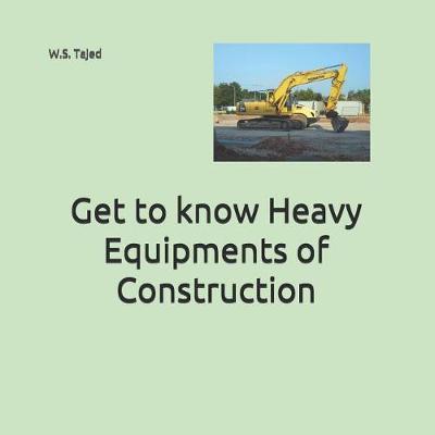 Get to know Heavy Equipments of Construction
