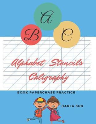 Alphabet Stencils Caligraphy: Book Paperchase Practice for Kids