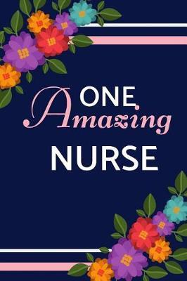One Amazing Nurse: Pink Blue Floral, Perfect for Notes, Journaling, Mother's Day and Birthday Gift
