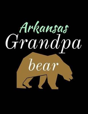 Arkansas Grandpa Bear: Bear Journal Notebook to Write in