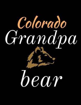 Colorado Grandpa Bear: Bear Journal Notebook to Write in