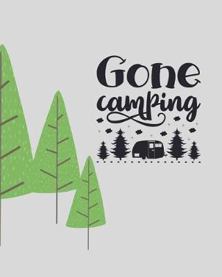 Gone Camping: 100 Page 8x10 Family Camping Journal with Many Featured Prompts. Grey Cover Design with Trees & Flag Bunting