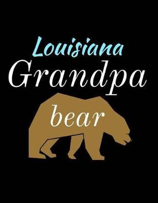 Louisiana Grandpa Bear: Bear Journal Notebook to Write in