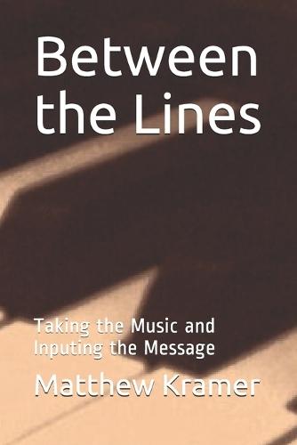 Between the Lines: Taking the Music and Inputing the Message