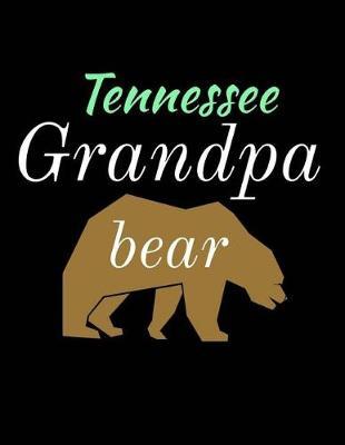 Tennessee Grandpa Bear: Bear Journal Notebook to Write in