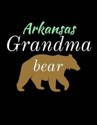 Arkansas Grandma Bear: Bear Journal Notebook to Write in