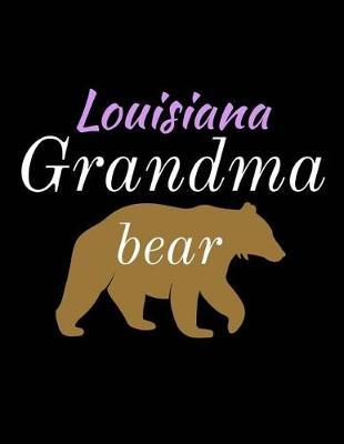 Louisiana Grandma Bear: Bear Journal Notebook to Write in