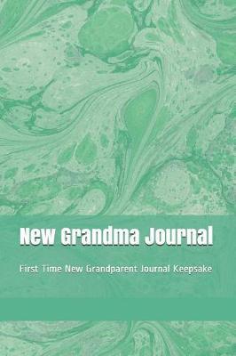 New Grandma Journal: First Time New Grandparent Journal Keepsake
