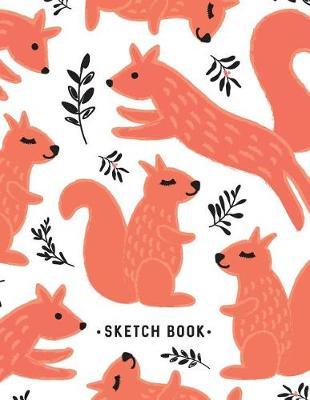 Sketch Book: Squirrel Pattern Sketchbook for Drawing Sketching - 8.5x11 Pages to Draw Sketch Doodle - Write in Title, Date, Table of Contents
