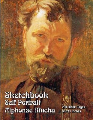 Sketchbook - Self Portrait - Alphonse Mucha: 200 Blank Pages - 8.5x11 Inches