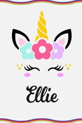 Ellie: Personal Notebook Personal Diary Unicorn Notebook Personalized Journal Customized Journal Unicorn Lover Gift Personal Name Notebook