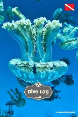 Dive Log - Scuba Divers Logbook: The Perfect Gift or Gift Idea for a Diver, Scuba Divers for Notes After Each Dive. Space for 120 Dives for Diving, Scuba Diving, Cave Diving, Wreck Diving.