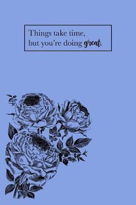 Things Take Time: Sketchbook for Artist Funky Novelty Gift for Art Lovers, Small Blank Sketch Book