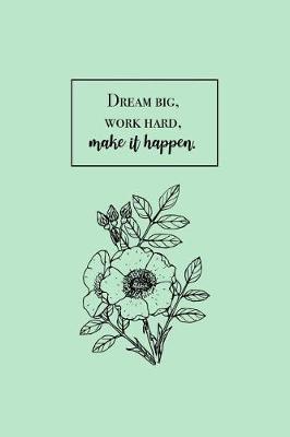 Dream Big, Work Hard, Make It Happen: Sketchbook for Artist Funky Novelty Gift for Art Lovers, Small Blank Sketch Book