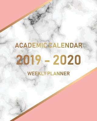 Academic Calendar 2019-2020 Weekly Planner: Yearly, Monthly Calendar 2019(july 2019 - June 2020) College Student and Day Planner, Marble Cover