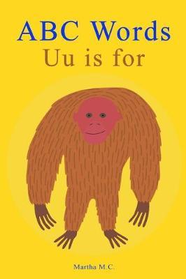 ABC Words Uu Is for: ABC Animals from A to Z for Kids, Kids 1-5 Years Old (Baby First Words, Alphabet Book, Children's Book, Toddler Book) (A to Z Words for Kids Series 1)