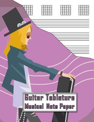 Guitar Tablature Musical Note Paper: Perfect for Creating Your Own Best Guitar Music