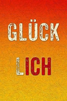 Gl cklich: Dein Motivationstagebuch - Dankbarkeitsbuch - Erfolgsplaner - Tagebuch - Gedankenalbum - Tagesplaner - Journal - Gl cksalbum - ... - Skizzenbuch - Gedankensammler - Dot Grid