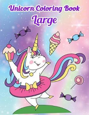 Unicorn Coloring Book Large: Activity Kids Books for Smile and Happiness